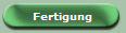 Fertigung